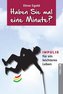 Haben Sie mal eine Minute?