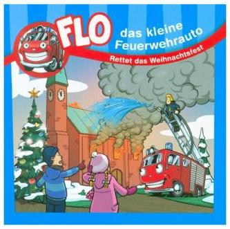 Flo, das kleine Feuerwehrauto - Rettet das Weihnachtsfest Flo, das kleine Feuerwehrauto - Rettet das Weihnachtsfest