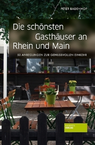 Die schönsten Gasthäuser an Rhein und Main