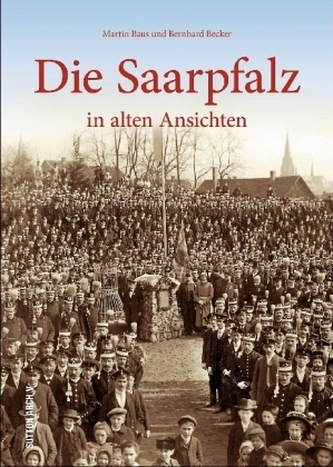 Die Saarpfalz in alten Ansichten