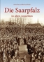 Die Saarpfalz in alten Ansichten