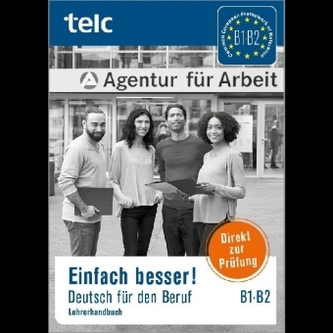 Einfach besser!, Deutsch für den Beruf B1-B2, Lehrerhandbuch Einfach besser!, Deutsch für den Beruf B1-B2, Lehrerhandbuch