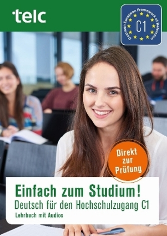 Einfach zum Studium! Deutsch für den Hochschulzugang C1, Lehrbuch mit 2 Audio-CDs Einfach zum Studium! Deutsch für den Hochschulzugang C1, Lehrbuch mit 2 Audio-CDs