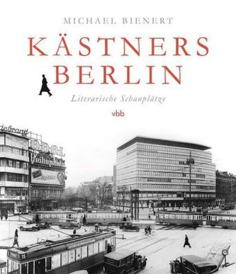 Kästners Berlin Kästners Berlin