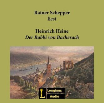 Der Rabbi von Bacherach, 2 Audio-CDs Der Rabbi von Bacherach, 2 Audio-CDs