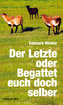Der Letzte oder Begattet euch doch selber