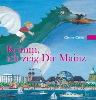 Komm, ich zeig dir Mainz Komm, ich zeig dir Mainz
