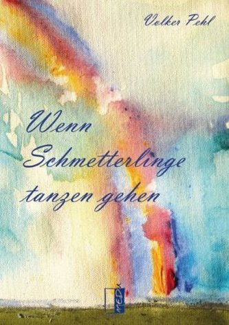 Wenn Schmetterlinge tanzen gehen Wenn Schmetterlinge tanzen gehen