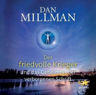 Der friedvolle Krieger und das Geheimnis der verborgenen Schrift, 1 Audio-CD Der friedvolle Krieger und das Geheimnis der verborgenen Schrift, 1 Audio-CD