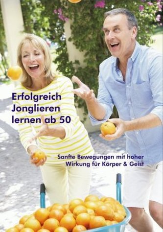 Erfolgreich Jonglieren lernen ab 50