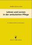 Lehren und Lernen in der ambulanten Pflege