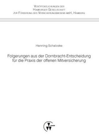 Folgerungen aus der Dornbracht-Entscheidung für die Praxis der offenen Mitversicherung Folgerungen aus der Dornbracht-Entscheidung für die Praxis der offenen Mitversicherung