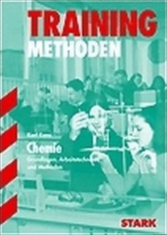 Chemie: Grundlagen, Arbeitstechniken und Methoden