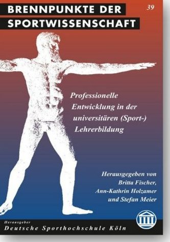 Professionelle Entwicklung in der universitären (Sport-)Lehrerbildung Professionelle Entwicklung in der universitären (Sport-)Lehrerbildung