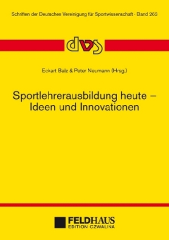Sportlehrerausbildung heute - Ideen und Innovationen Sportlehrerausbildung heute - Ideen und Innovationen