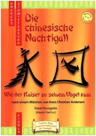 Die chinesische Nachtigall - Musical-Gesamtausgabe Die chinesische Nachtigall - Musical-Gesamtausgabe
