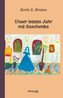 Unser letztes Jahr mit Saschenka
