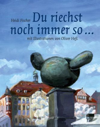 Du riechst noch immer so ... Du riechst noch immer so ...