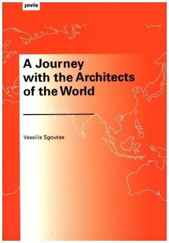 A Journey with the Architects of the World
