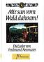 Mir san vom Wald dahoam!