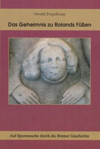 Das Geheimnis zu Rolands Füßen
