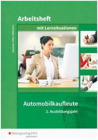 Automobilkaufleute - 2. Ausbildungsjahr, Arbeitsheft mit Lernsituationen