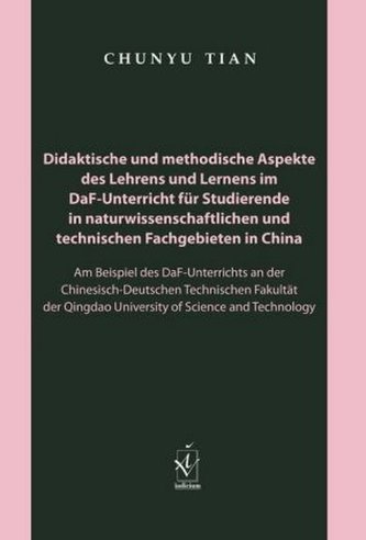 Didaktische und methodische Aspekte des Lehrens und Lernens im DaF-Unterricht für Studierende in naturwissenschaftlichen und tec