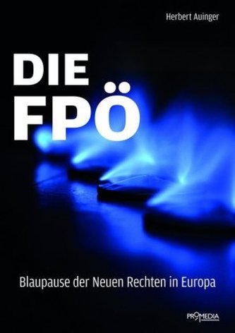 Die FPÖ - Blaupause der neuen Rechten in Europa Die FPÖ - Blaupause der neuen Rechten in Europa