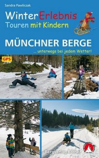 Rother Wanderbuch WinterErlebnisTouren mit Kindern Münchner Berge Rother Wanderbuch WinterErlebnisTouren mit Kindern Münchner Berge