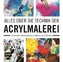 Alles über die Technik der Acrylmalerei