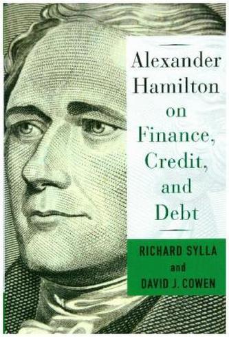 Alexander Hamilton on Finance, Credit, and Debt