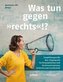 Was tun gegen 'rechts'!?