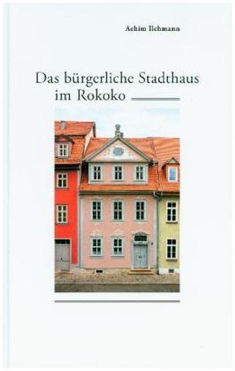 Das bürgerliche Stadthaus im Rokoko