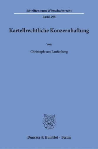 Kartellrechtliche Konzernhaftung. Kartellrechtliche Konzernhaftung.