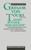 Gregor von Tours (538 - 594)
