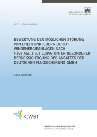 Bewertung der möglichen Störung von Drehfunkfeuern durch Windenergieanlagen nach 18a Abs. 1 S. 1 LuftVG unter besonderer Berücks