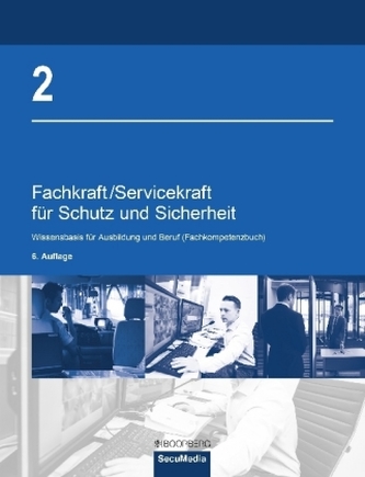 Fachkraft/Servicekraft für Schutz und Sicherheit. Bd.2 Fachkraft/Servicekraft für Schutz und Sicherheit. Bd.2