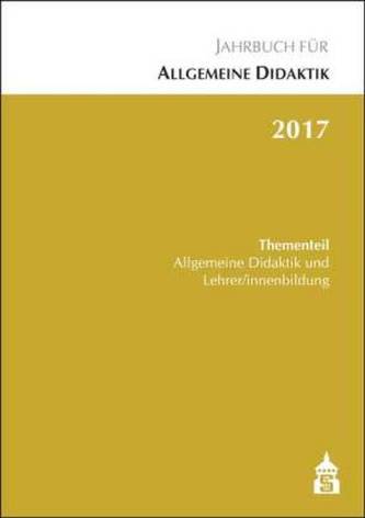 Jahrbuch für Allgemeine Didaktik 2017 Jahrbuch für Allgemeine Didaktik 2017