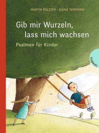 Gib mir Wurzeln, lass mich wachsen