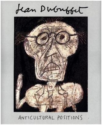 Jean Dubuffet: Anticultural Positions