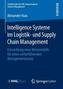 Intelligence Systeme im Logistik- und Supply Chain Management