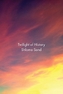 Twilight of History