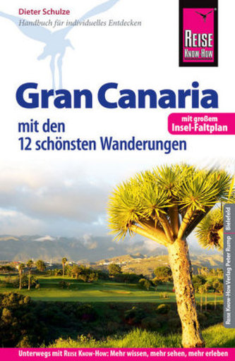 Reise Know-How Reiseführer Gran Canaria mit den zwölf schönsten Wanderungen und Faltplan Reise Know-How Reiseführer Gran Canaria mit den zwölf schönsten Wanderungen und Faltplan