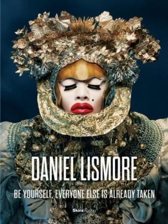 Daniel Lismore: Be Yourself, Everyone Else is Already Taken