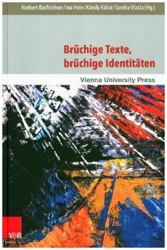 Brüchige Texte, Brüchige Identitäten
