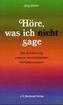 Höre, was ich nicht sage