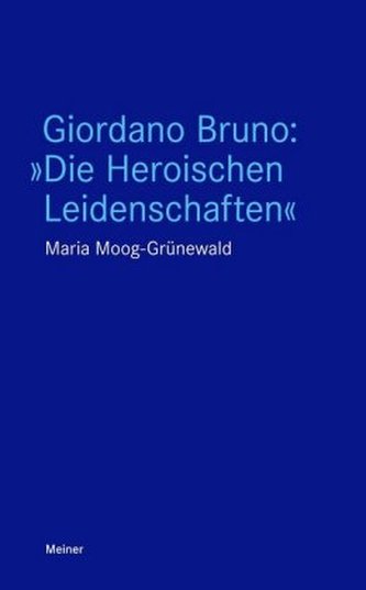 Giordano Bruno: Die Heroischen Leidenschaften