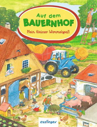 Mein kleiner Wimmelspaß: Auf dem Bauernhof Mein kleiner Wimmelspaß: Auf dem Bauernhof