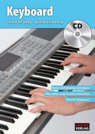 Keyboard: Learn to play - quick and easy, w. Audio-CD Keyboard: Learn to play - quick and easy, w. Audio-CD