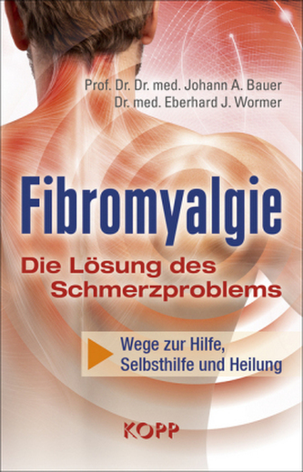Fibromyalgie - Die Lösung des Schmerzproblems Fibromyalgie - Die Lösung des Schmerzproblems